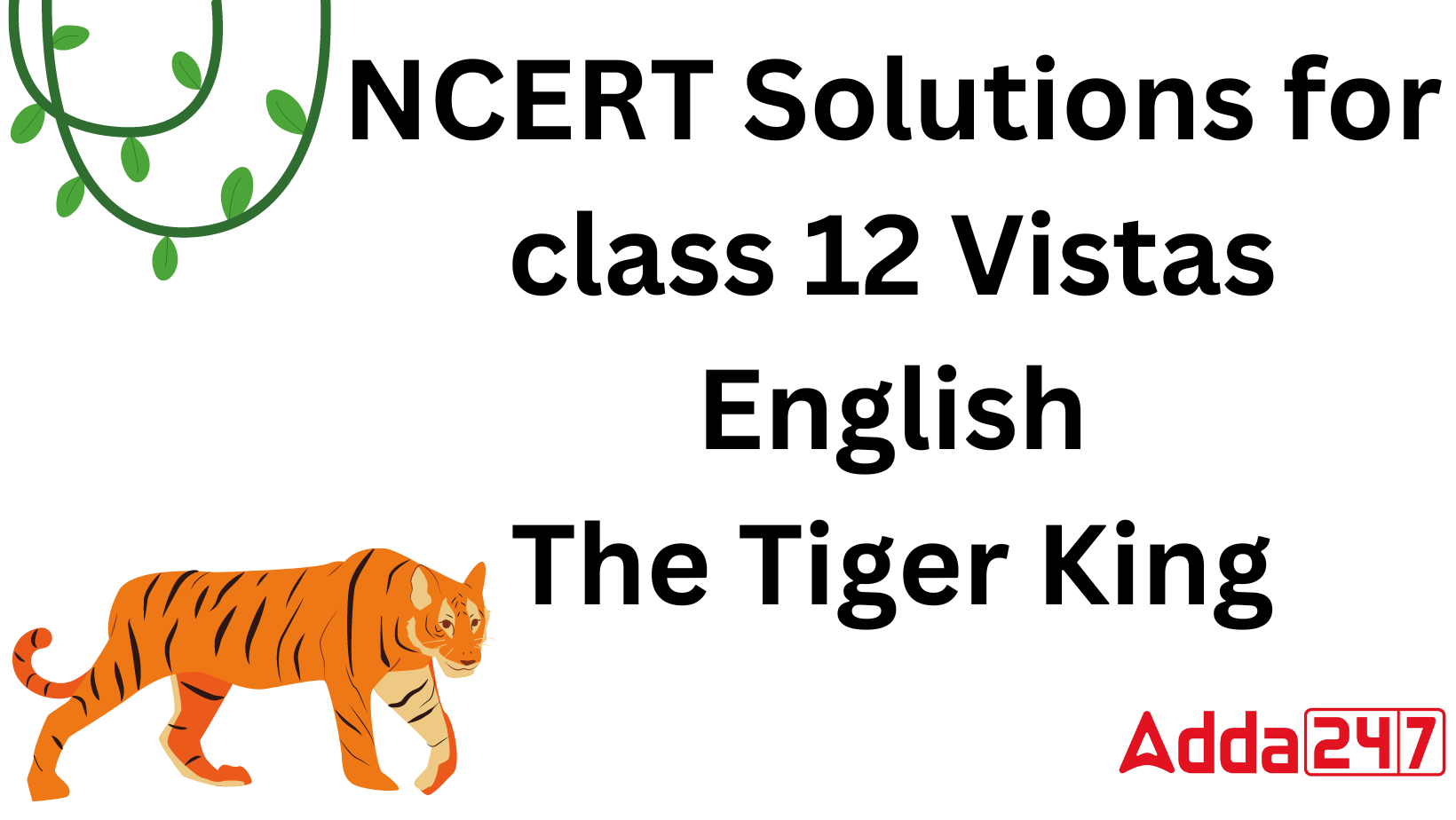 NCERT Solutions for class 12 Vistas English The Tiger King