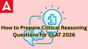 How to Prepare Critical Reasoning Questions for CLAT 2026