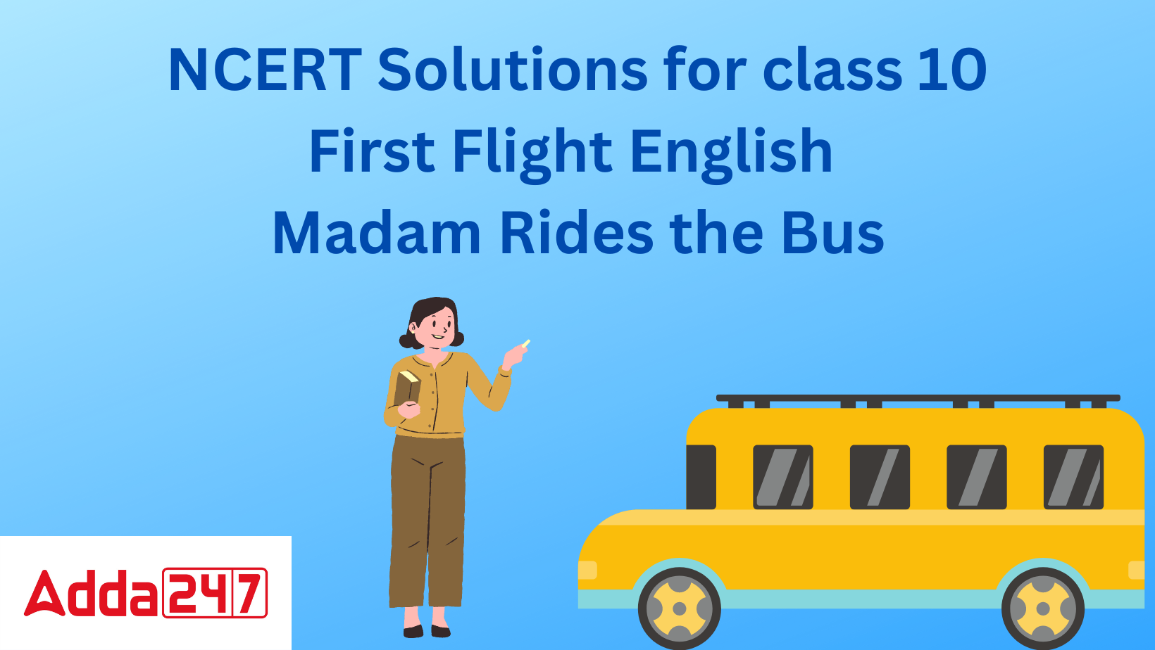 NCERT Solutions for class 10 First Flight English Madam Rides the Bus