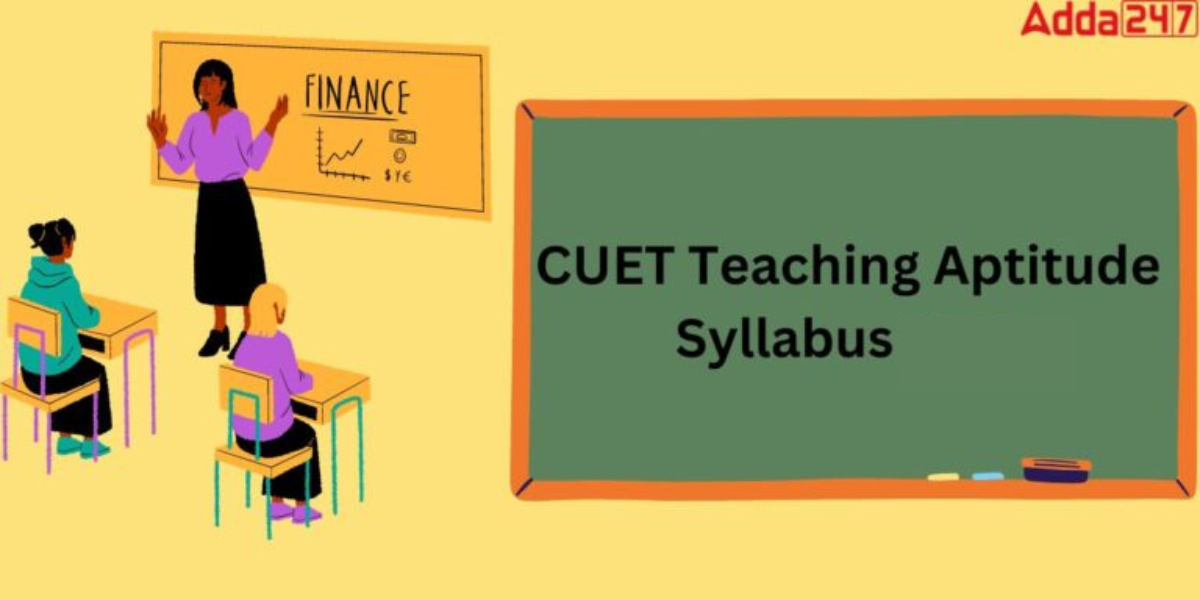 CUET Teaching Aptitude Syllabus
