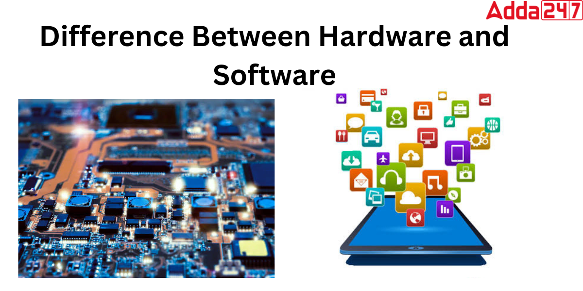 Difference between Hardware and Software