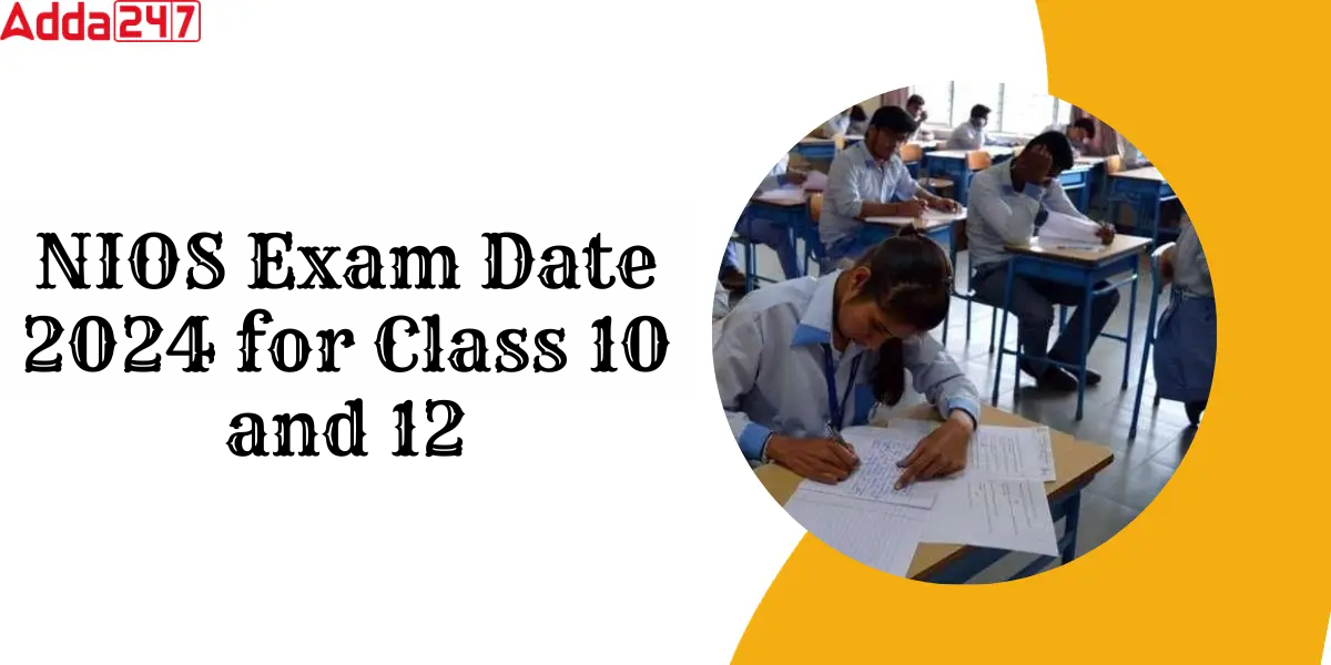 NIOS Exam Date 2024 Out, NIOS October Session 10th 12th Exam Begins