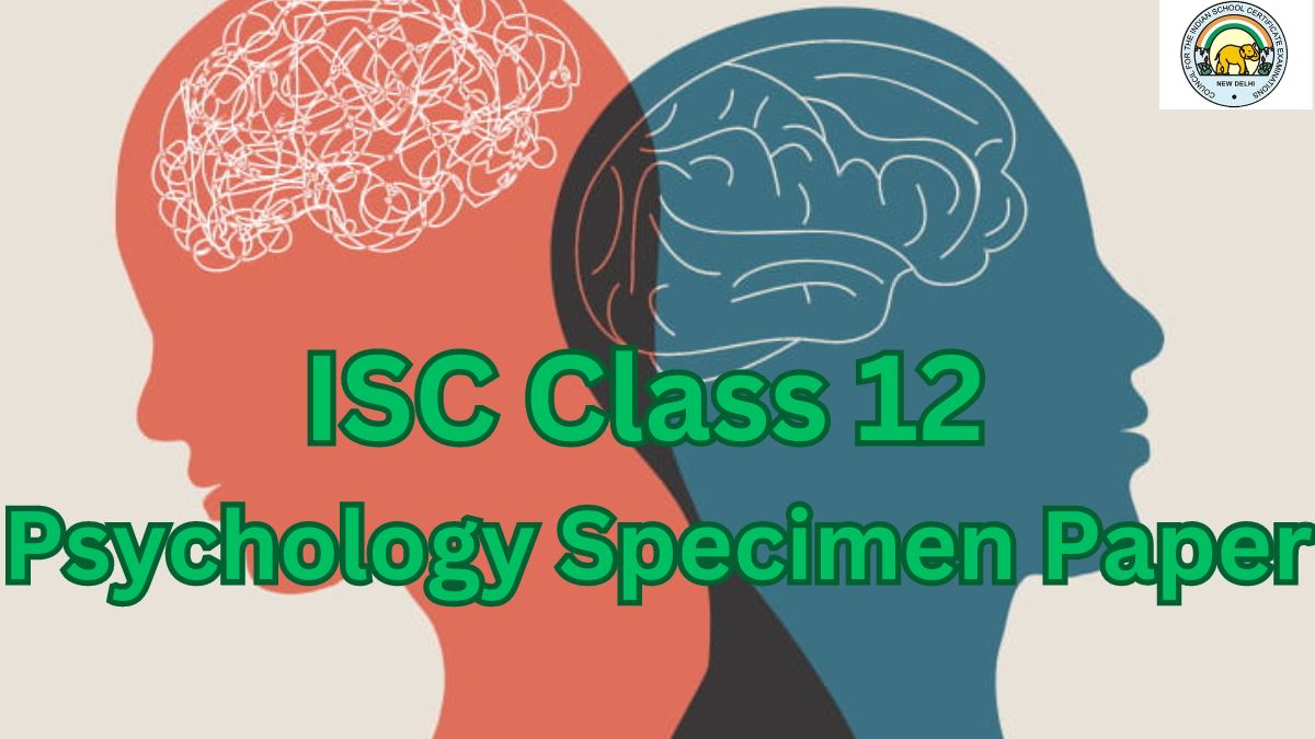 ISC Class 12 Psychology Specimen Paper 2024 25 Out Download PDF isc-class-12-psychology-specimen-paper-2024-25-out-download-pdf