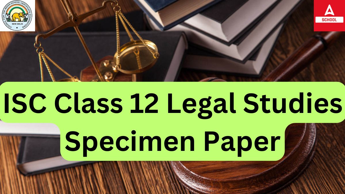 ISC Class 12 Legal Studies Specimen Paper