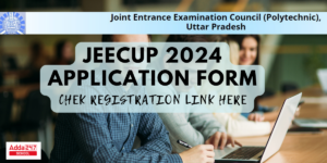 JEECUP Application Form 2024, Apply Online for UP Polytechnic Exam Form