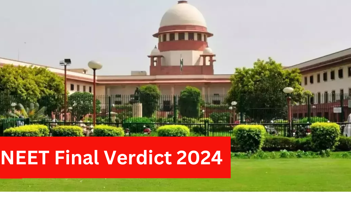 NEET Final Verdict 2024