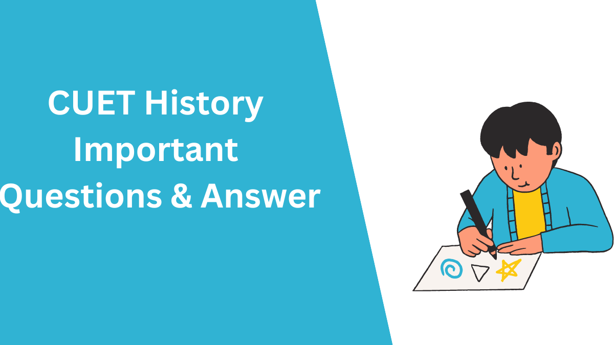 CUET History Important Questions with Answers