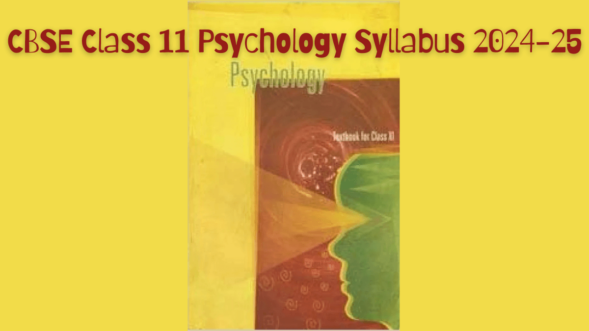 CBSE Class 11 Psychology Syllabus 2024-25 (1)