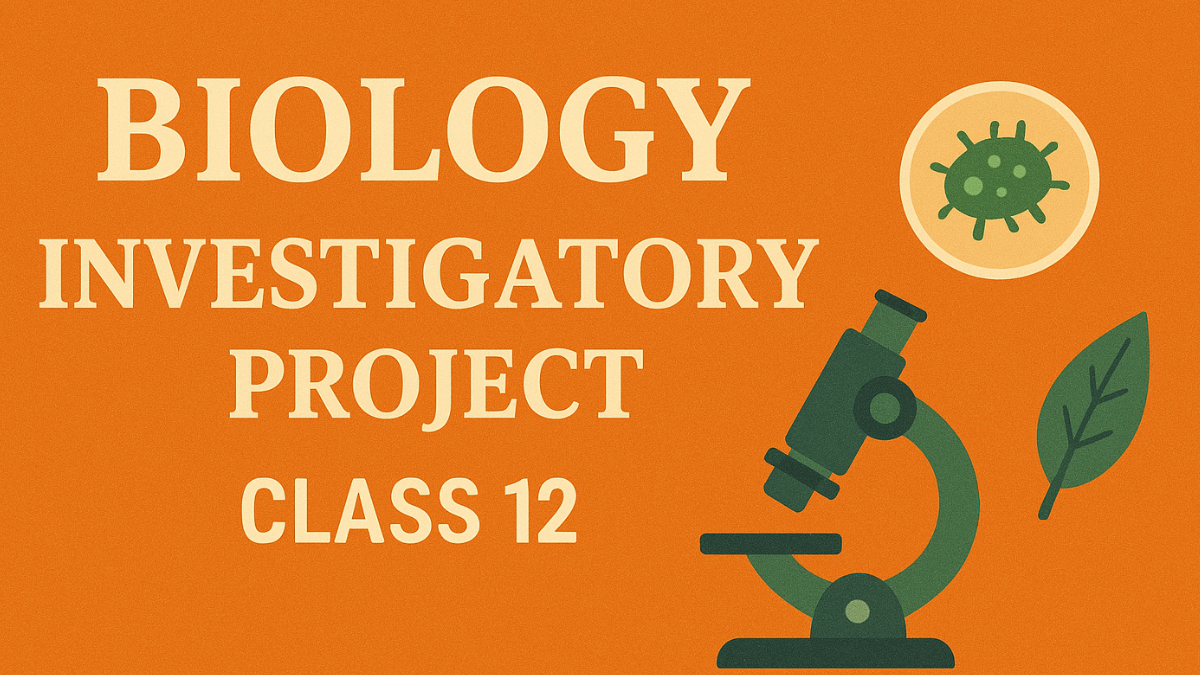 Biology Investigatory Project Class 12