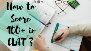 How to Score 100+ in CLAT Proven Tips and Tricks (1)