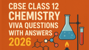 CBSE Class 12 Chemistry Viva Questions with Answers