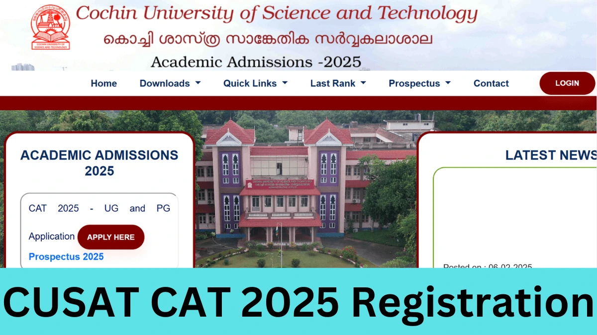 CUSAT CAT 2025 Registration Begins for UG PG Courses at admissions CUSAT CAT 2025 Registration Begins for UG PG Courses at admissions