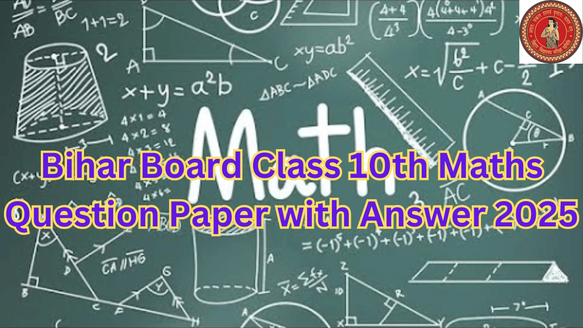 Bihar Board Class 10th Maths Question Paper with Answer 2025