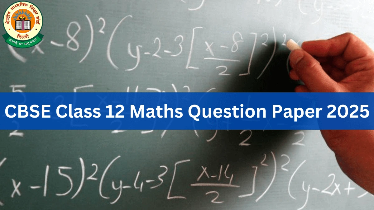 CBSE Class 12 Maths Question Paper 2025