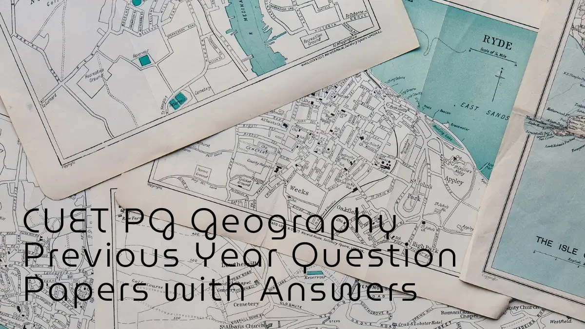 CUET PG Geography Previous Year Question Papers with Answers