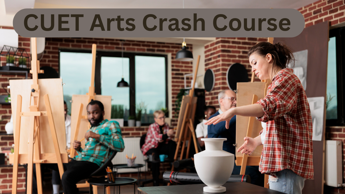 CUET Arts Crash Course