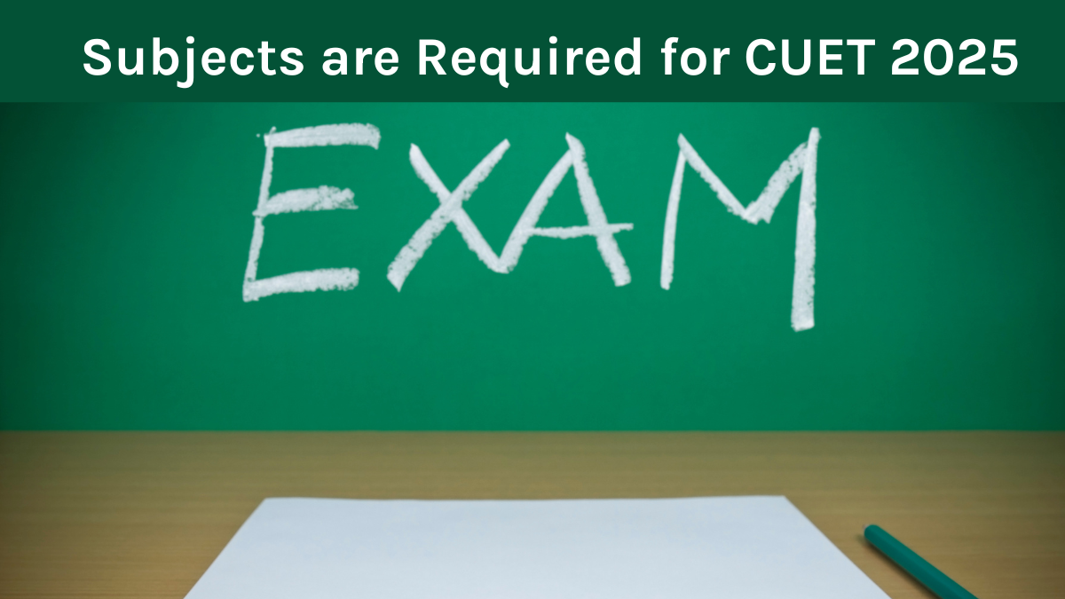How Many Subjects are Required for CUET 2025 Exam