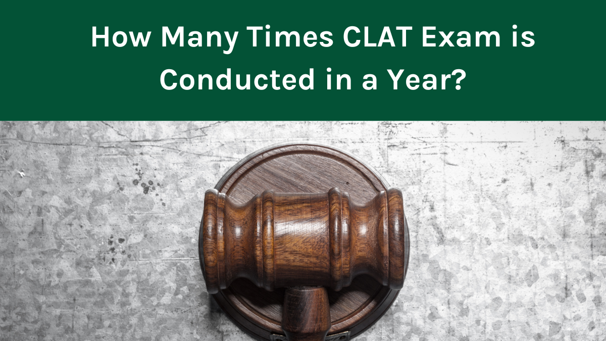 How Many Times CLAT Exam is Conducted in a Year