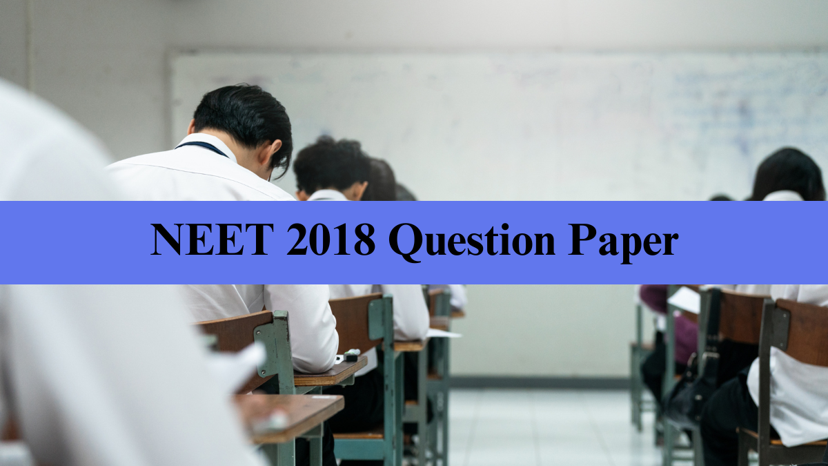 NEET 2018 Question Paper
