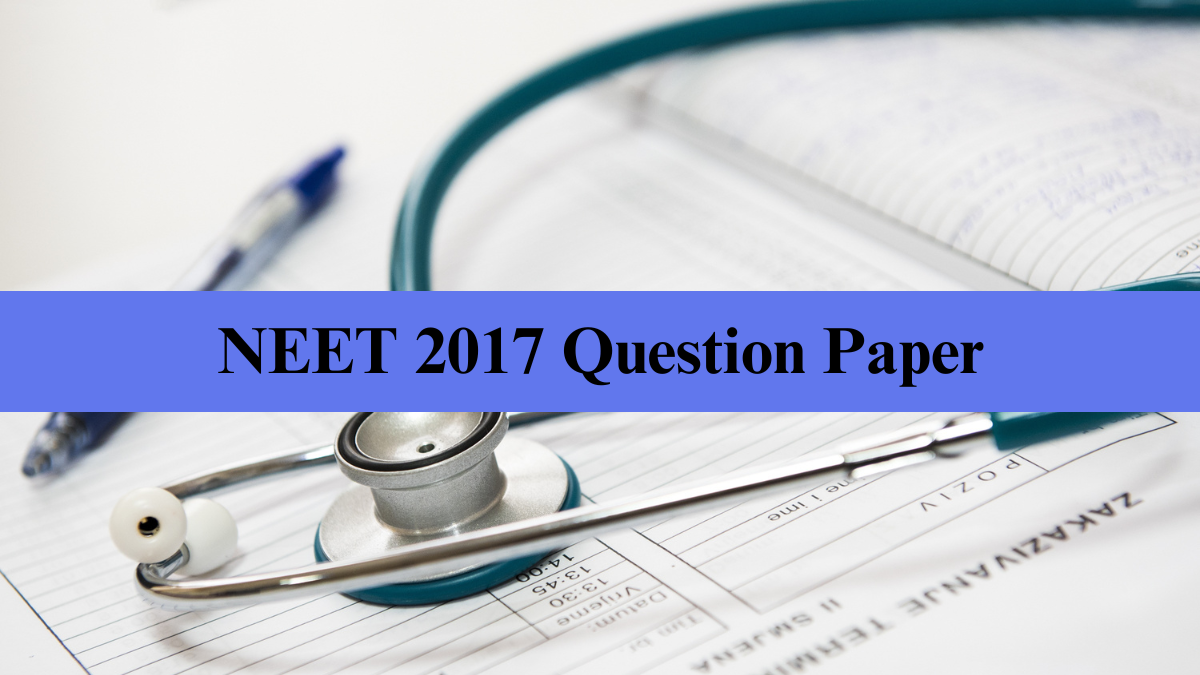 NEET 2017 Question Paper