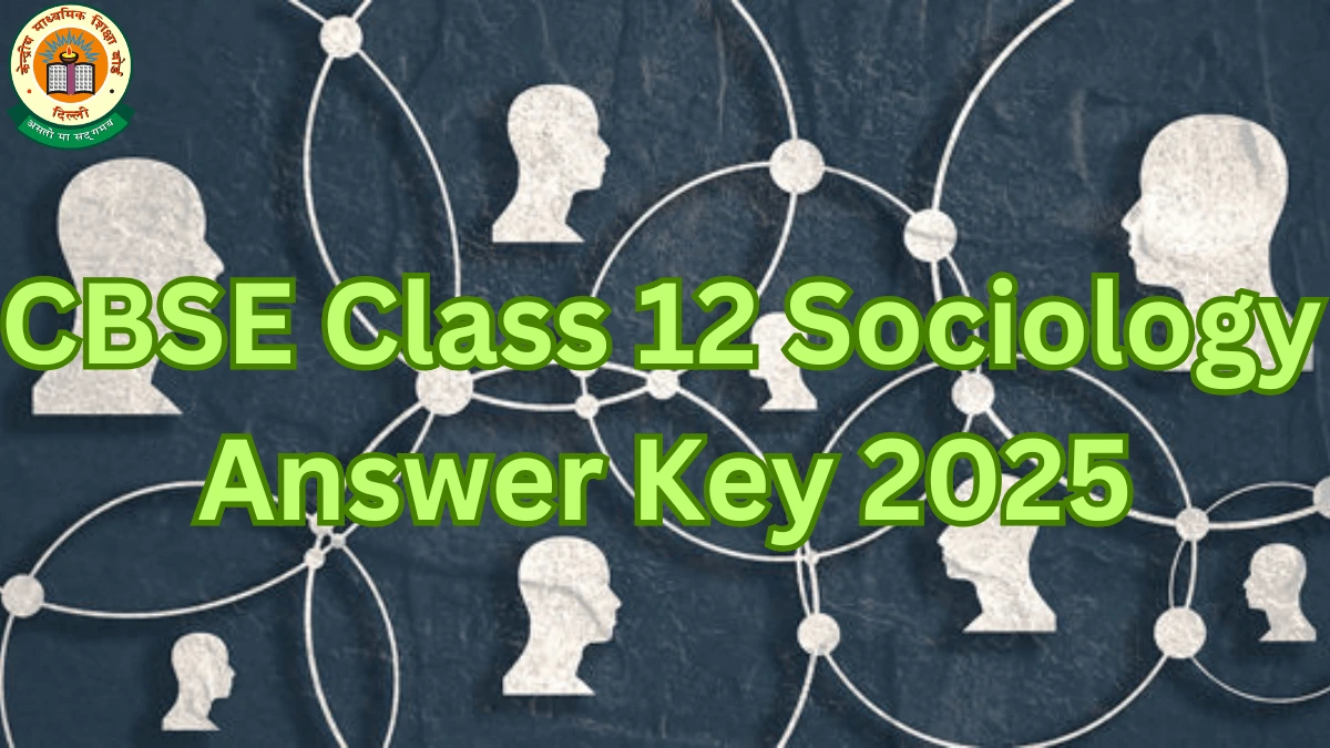 CBSE Class 12 Sociology Answer Key 2025