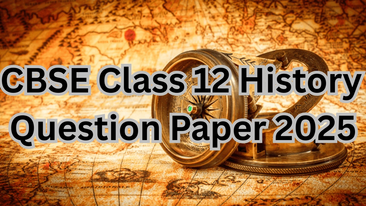 CBSE Class 12 History Question Paper 2025
