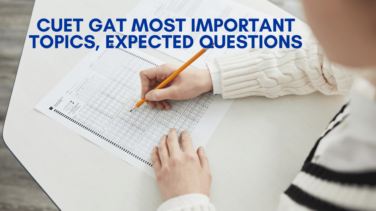 CUET GAT 2025 Most Important Topics, Expected Questions