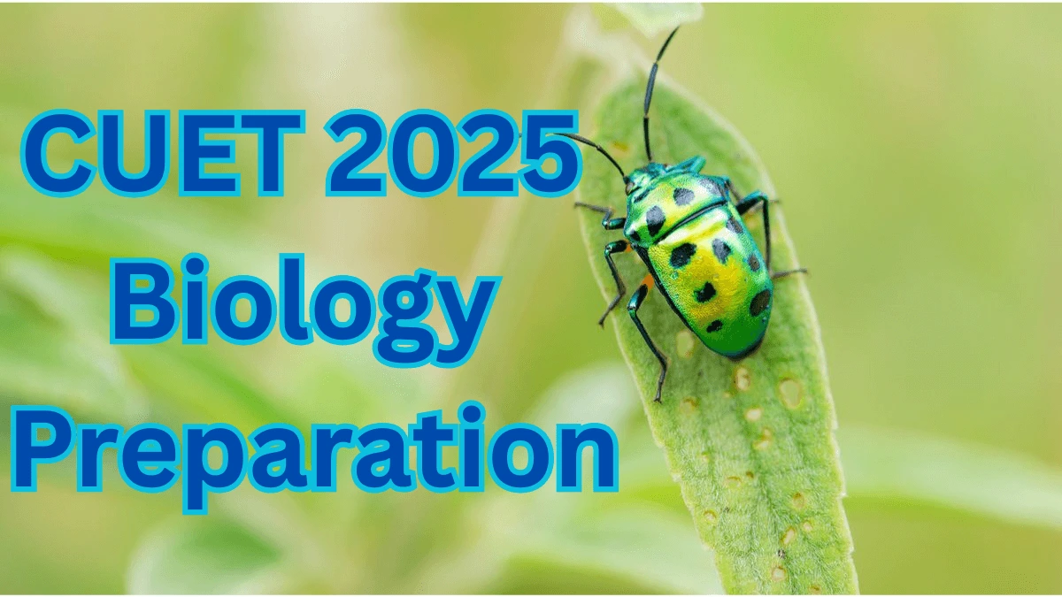 CUET 2025 Biology Preparation