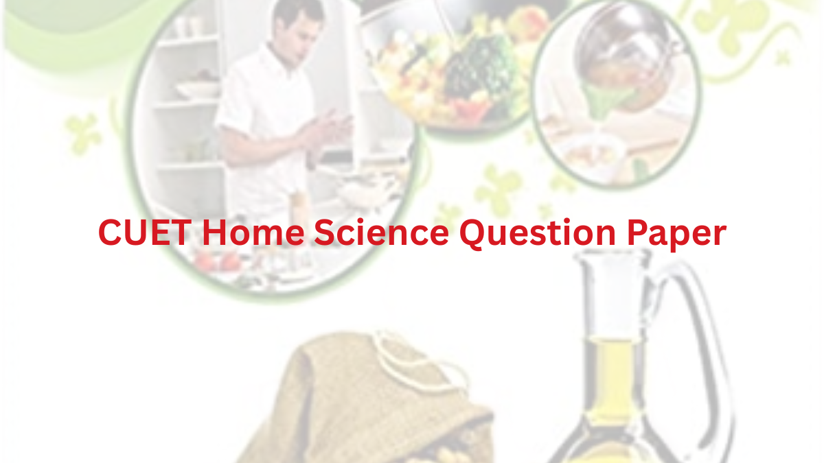 CUET Home Science Question Paper