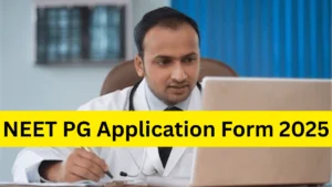 NEET PG 2025 Application Form
