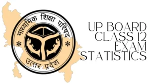 UP Board Class 12 Exam Statistics