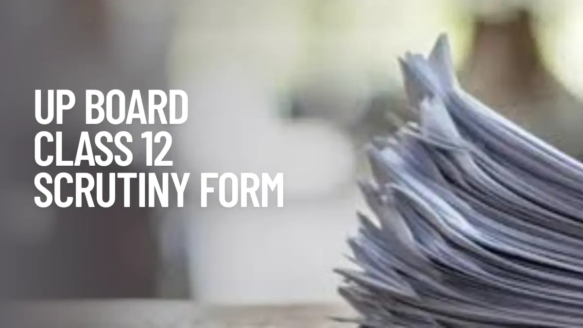 UP Board Class 12 Scrutiny Form
