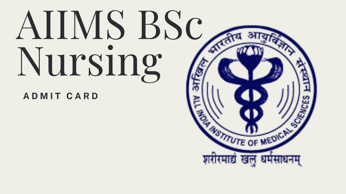 AIIMS BSc Nursing Admit Card 2025