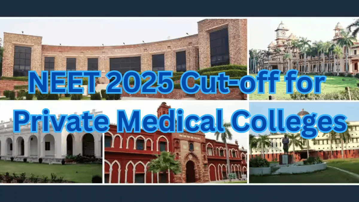 NEET 2025 Cut-off for Private Medical Colleges