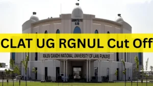 CLAT UG RGNUL Cut Off