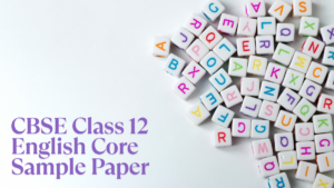 CBSE Class 12 English Core Sample Paper
