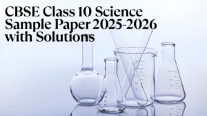 CBSE Class 10 Science Sample Paper 2025-2026