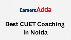 Best CUET Coaching in Noida – Which is Best Coaching Institute for CUET 2026?