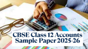 CBSE Class 12 Accounts Sample Paper 2025-26