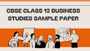 CBSE Class 12 Business Studies Sample Paper 2025-26