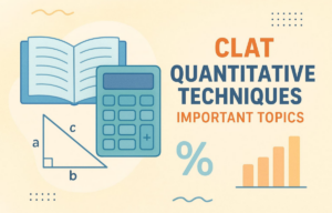 CLAT Quantitative Techniques Important Topics