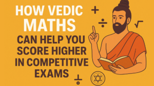 How Vedic Maths Help in Competitive Exams