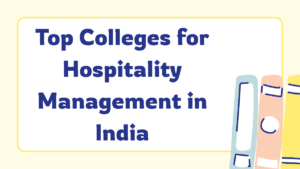 Top Colleges for Hospitality Management in India, Check Latest Rankings