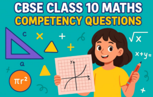 CBSE Class 10 Maths Competency Questions