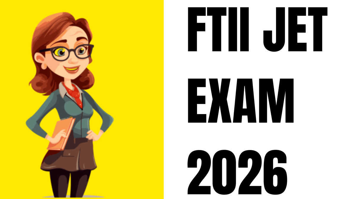FTII JET Exam 2026