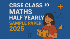 CBSE Class 10 Maths Half Yearly Sample Paper