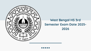 West Bengal HS 3rd Semester Exam Date 2025-2026