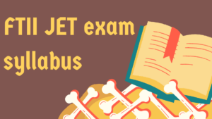 FTII JET exam syllabus