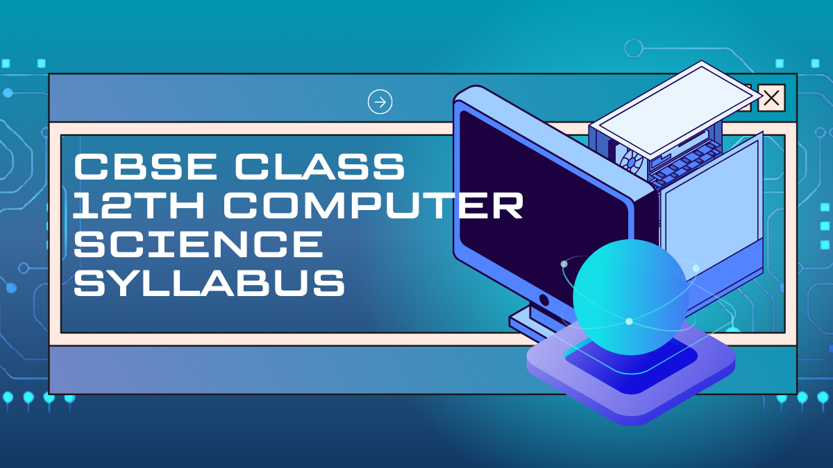 CBSE Class 12th Computer Science Syllabus