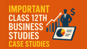 CBSE Class 12th Business Studies Case Based Questions for Half Yearly Exams